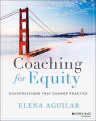 Title: Coaching for Equity: Conversations That Change Practice, Author: Elena Aguilar