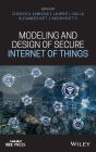 Modeling and Design of Secure Internet of Things / Edition 1