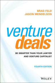 Title: Venture Deals: Be Smarter Than Your Lawyer and Venture Capitalist, Author: Brad Feld