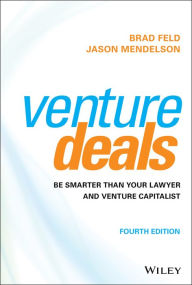 Title: Venture Deals: Be Smarter Than Your Lawyer and Venture Capitalist, Author: Brad Feld