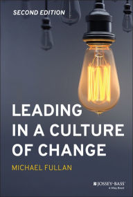 Title: Leading in a Culture of Change, Author: Michael Fullan