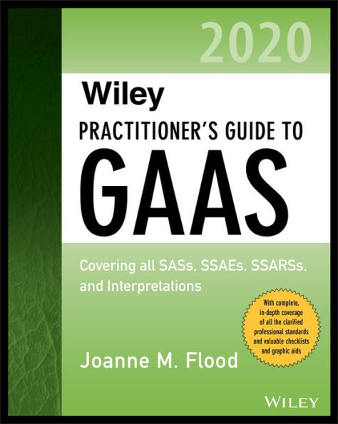 Wiley Practitioner's Guide to GAAS 2020: Covering all SASs, SSAEs, SSARSs, and Interpretations / Edition 1