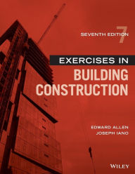 Title: Exercises in Building Construction / Edition 7, Author: Edward Allen