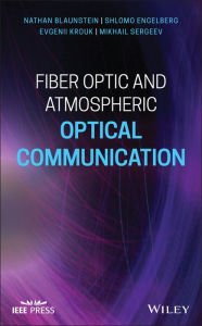 Title: Fiber Optic and Atmospheric Optical Communication, Author: Nathan Blaunstein