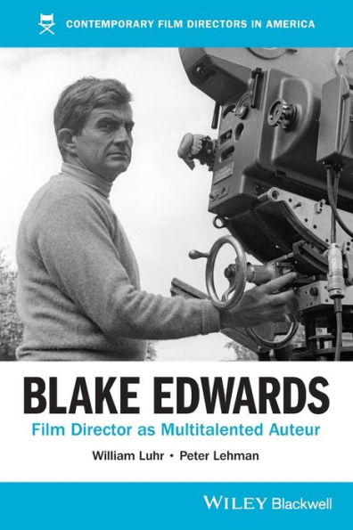 Blake Edwards: Film Director as Multitalented Auteur