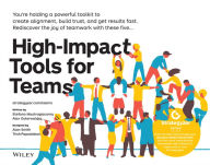 Free online audio books downloads High-Impact Tools for Teams: 5 Tools to Align Team Members, Build Trust, and Get Results Fast by Stefano Mastrogiacomo, Alexander Osterwalder 9781119602385 in English