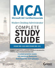 Free book downloads google MCA Modern Desktop Administrator Complete Study Guide: Exam MD-100 and Exam MD-101 9781119603092 by William Panek