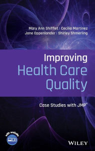 Title: Improving Health Care Quality: Case Studies with JMP / Edition 1, Author: Mary Ann Shifflet