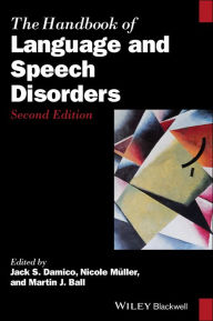 Title: The Handbook of Language and Speech Disorders, Author: Jack S. Damico