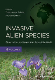 Title: Invasive Alien Species: Observations and Issues from Around the World, Author: Thammineni Pullaiah