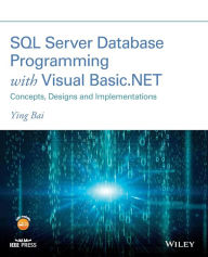 Title: SQL Server Database Programming with Visual Basic.NET: Concepts, Designs and Implementations / Edition 1, Author: Ying Bai