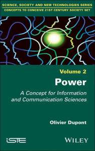 Title: Power: A Concept for Information and Communication Sciences, Author: Olivier Dupont