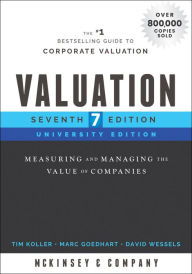Title: Valuation: Measuring and Managing the Value of Companies, University Edition, Author: McKinsey & Company Inc.