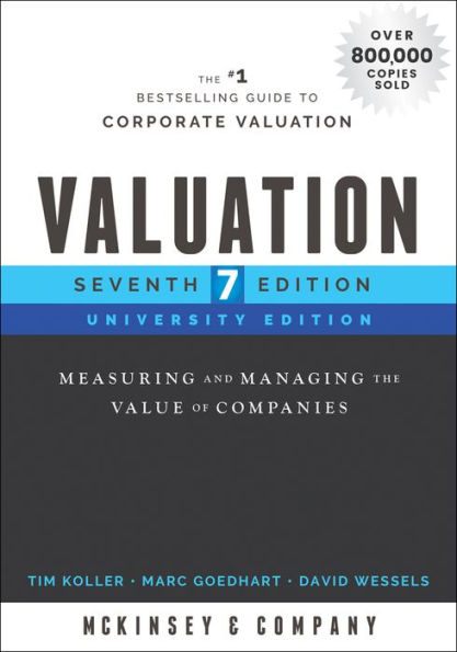 Valuation: Measuring and Managing the Value of Companies, University Edition