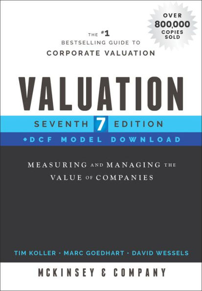 Valuation, DCF Model Download: Measuring and Managing the Value of Companies / Edition 7