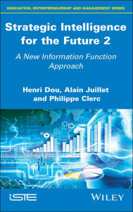 Title: Strategic Intelligence for the Future 2: A New Information Function Approach, Author: Henri Dou