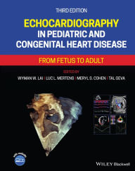 Title: Echocardiography in Pediatric and Congenital Heart Disease: From Fetus to Adult, Author: Wyman W. Lai