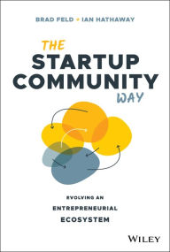 Free downloadable books for mp3 players The Startup Community Way: Evolving an Entrepreneurial Ecosystem 9781119613602 by Brad Feld, Ian Hathaway in English