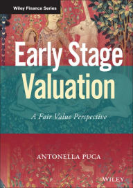 Title: Early Stage Valuation: A Fair Value Perspective, Author: Antonella Puca