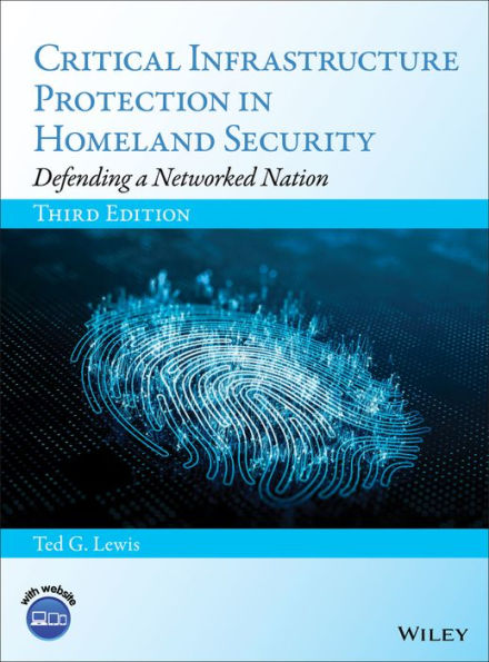 Critical Infrastructure Protection in Homeland Security: Defending a Networked Nation / Edition 3