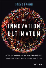 Download free french ebook The Innovation Ultimatum: Six strategic technologies that will reshape every business in the 2020s