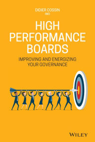 Title: High Performance Boards: Improving and Energizing your Governance, Author: Didier Cossin