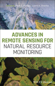 Title: Advances in Remote Sensing for Natural Resource Monitoring, Author: Prem C. Pandey
