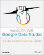 Hands On With Google Data Studio: A Data Citizen's Survival Guide