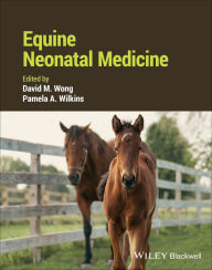 Title: Equine Neonatal Medicine, Author: David M. Wong