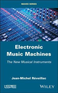 Title: Electronic Music Machines: The New Musical Instruments, Author: Jean-Michel Réveillac
