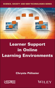 Title: Learner Support in Online Learning Environments, Author: Chrysta Pelissier