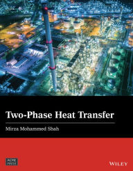 Title: Two-Phase Heat Transfer, Author: Mirza Mohammed Shah
