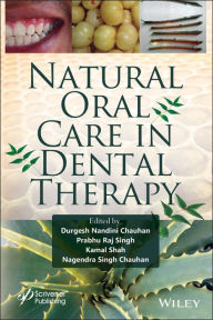 Title: Natural Oral Care in Dental Therapy, Author: Durgesh Nandini Chauhan