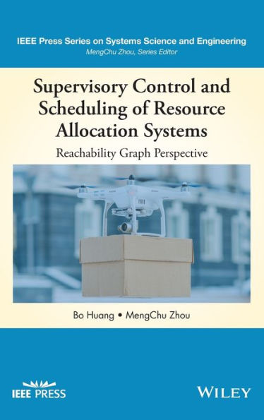 Supervisory Control and Scheduling of Resource Allocation Systems: Reachability Graph Perspective / Edition 1