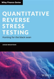 Ebooks for iphone Quantitative Reverse Stress Testing: Hunting for the Black Swan by Assad Bouayoun (English literature) 