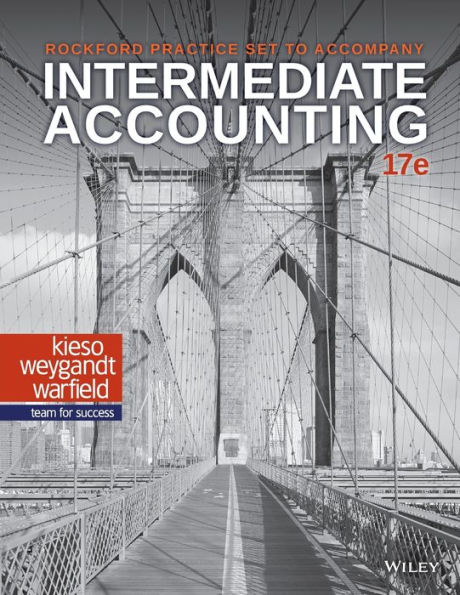 Intermediate Accounting, 17e Rockford Practice Set / Edition 17