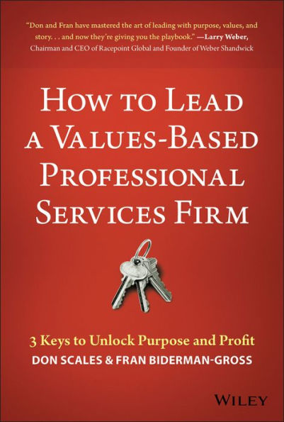 How to Lead a Values-Based Professional Services Firm: 3 Keys Unlock Purpose and Profit