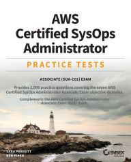 Title: AWS Certified SysOps Administrator Practice Tests: Associate SOA-C01 Exam, Author: Sara Perrott