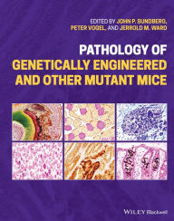 Title: Pathology of Genetically Engineered and Other Mutant Mice, Author: John P. Sundberg