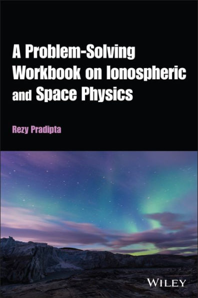 A Problem-Solving Workbook on Ionospheric and Space Physics