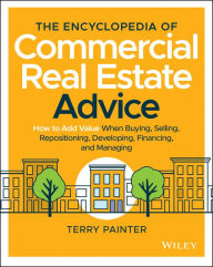 Good book david plotz download The Encyclopedia of Commercial Real Estate Advice: How to Add Value When Buying, Selling, Repositioning, Developing, Financing, and Managing English version PDF PDB RTF 9781119629115