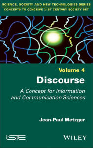 Title: Discourse: A Concept for Information and Communication Sciences, Author: Jean-Paul Metzger