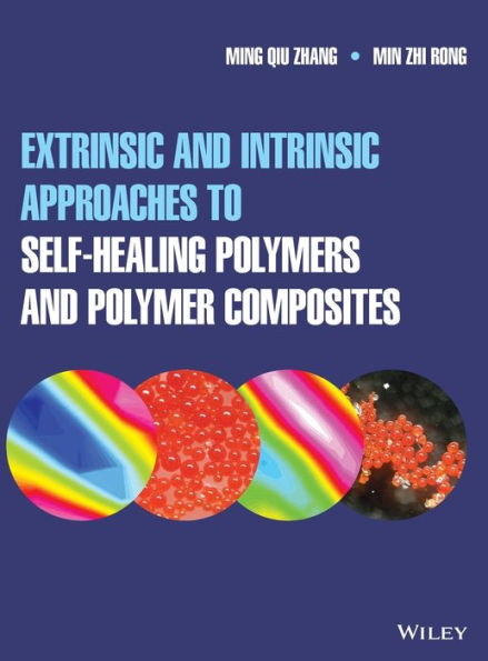 Extrinsic and Intrinsic Approaches to Self-Healing Polymers Polymer Composites