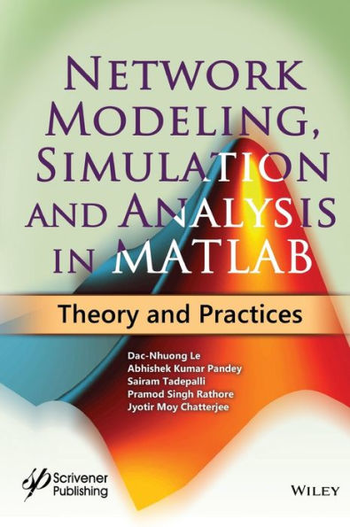 Network Modeling, Simulation and Analysis in MATLAB: Theory and Practices / Edition 1