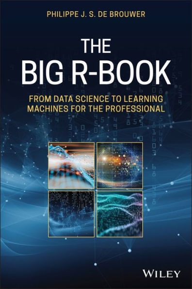 The Big R-Book: From Data Science to Learning Machines and Big Data / Edition 1