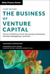 Title: The Business of Venture Capital: The Art of Raising a Fund, Structuring Investments, Portfolio Management, and Exits, Author: Mahendra Ramsinghani