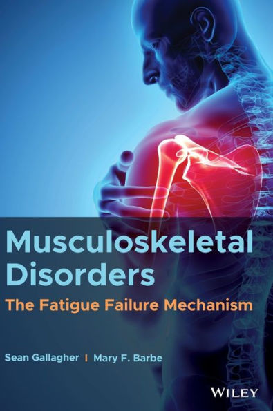 Musculoskeletal Disorders: The Fatigue Failure Mechanism