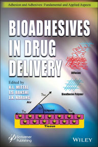 Title: Bioadhesives in Drug Delivery, Author: K. L. Mittal