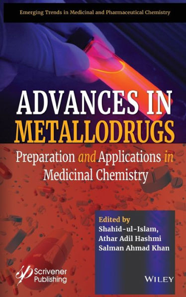 Advances in Metallodrugs: Preparation and Applications in Medicinal Chemistry / Edition 1