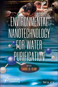 Title: Environmental Nanotechnology for Water Purification, Author: Shahid Ul-Islam
